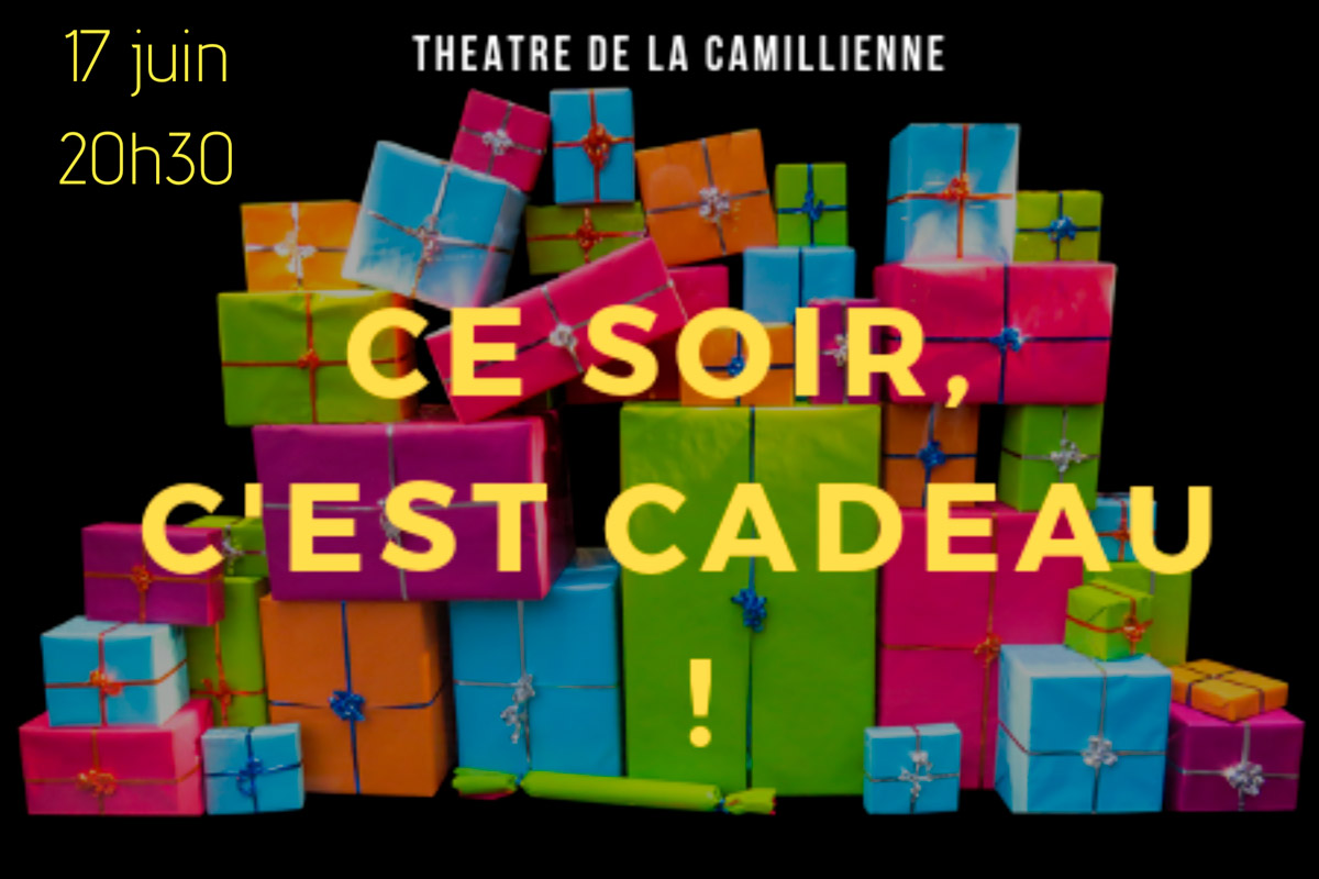 affiche de Ce soir, c'est cadeau ! au théâtre de la Camillienne